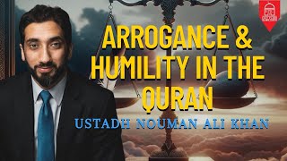 Arrogance amp Humility in the Quran  EPIC Masjid  Ustadh Nouman Ali Khan [upl. by Adlesirc300]