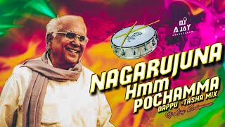 Nagarujuna Hmm Pochamma Dappulu 2024 Remix By Dj Ajay Kondapuram Used To Head Sets [upl. by Eanahs]