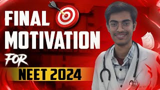 Ultimate Motivation for NEET 2024 🔥‼️Final Call‼️ [upl. by Erund]