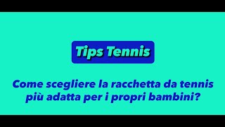 Come scegliere la racchetta da tennis più adatta per i propri bambini [upl. by Edny]