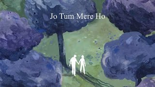 Jo Tum Mere Ho  New Song 2025  Jo Tum Mere Ho Full Video  Official Music Video 2025 [upl. by Golightly]