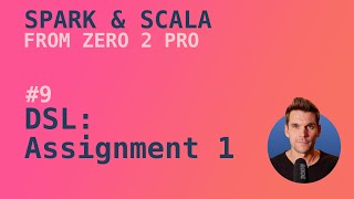 Spark with Scala Course  9 Assignment I [upl. by Nuhsed]