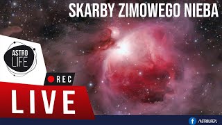 Mgławica Oriona i inne skarby zimowego nieba✨  AstroLife na LIVE 50 [upl. by Ushijima93]