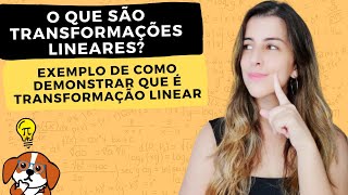 COMO PROVAR QUE É TRANSFORMAÇÃO LINEAR Definição e exemplos de como aplicar  Álgebra Linear [upl. by Roger]