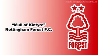 quotMull of Kintyrequot Anthem of Nottingham Forest [upl. by Nyrrad39]