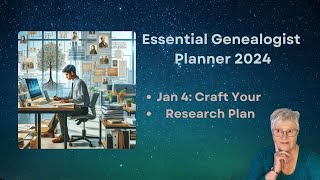 Essential Genealogist Planner 2024 Jan 4 Create a Research Plan [upl. by Hnahym]