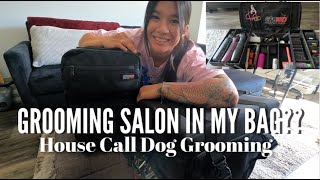 WHATS IN MY BAG  HOUSE CALL DOG GROOMING [upl. by Ordep]