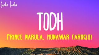 Todh Lyrics  Prince Narula amp Munawar Faruqui [upl. by Uwkuhceki]