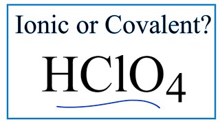 Is HClO4 Perchloric acid Ionic or CovalentMolecular [upl. by Kus226]