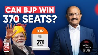 Can BJP Win 370 Seats  Lok Sabha Elections 2024  Nothing But The Truth [upl. by Phelips]