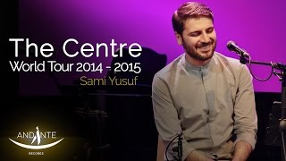 Sami Yusuf – The Centre  World Tour 2014  2015 [upl. by Huckaby]