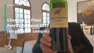 Wine Review Chateau La Fleur Petrus Pomerol 2022 enprimeur sample [upl. by Adnauqahs]