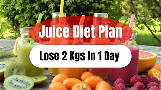 Juice Diet Plan For Fast Weight Loss Lose 2 Kgs In 1 Day How To Lose Weight FAST  Juice Recipes [upl. by Tricia575]