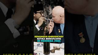 SEJARAH  NIKITA KURSCHEV KETIKA BERKUNJUNG KE INDONESIA sejarah [upl. by Ceporah917]