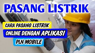 CARA PASANG LISTRIK BARU ONLINE DENGAN APLIKASI PLN MOBILE 2023 [upl. by Erland]