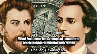 Mihai Eminescu Ion Creanga Si Masoneria  Teoria Lichidarii Marelui Poet Roman [upl. by Ahsemrak]