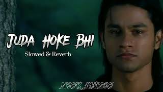 Aadat  Juda Hoke Bhi Slowed  Reverb  Atif Aslam  Hindi Lofi Song  Nickmusic [upl. by Itsirc]