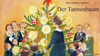 Hans Christian Andersen Der Tannenbaum  Weihnachtsgeschichte zum Einschlafen Hörbuch Weihnachten [upl. by Aidyl]