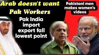 Gulf doesnt want Pakistani laborers Pak imports with India at 7 record low [upl. by Eniarda685]