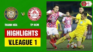 Highlights Thanh Hóa  Hồ Chí Minh  10 đấu 11 căng mình chống đỡ thế trận căng thẳng [upl. by Rawlinson]