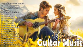 Great Relaxing Guitar Romantic Of All Time  The Most Beautiful Melody In The World Touch Your Heart [upl. by Agrippina]