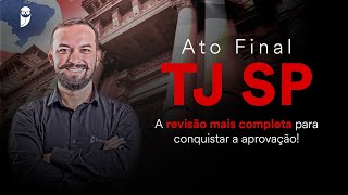 Ato Final TJ SP  A revisão mais completa para conquistar a aprovação [upl. by Aenea]