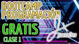 Coding Bootcamp Gratuito  Clase 1  JuacaxDev [upl. by Driscoll805]