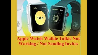 Apple Watch Walkie Talkie Not Working  Not Sending Invites  Fixed [upl. by Leiram23]