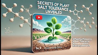 Secrets of Plant Salt Tolerance Unveiled [upl. by Amsed260]