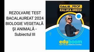 REZOLVARE TEST BACALAUREAT BIO VEGETALA SI ANIMALA  Subiect III [upl. by Hceicjow]