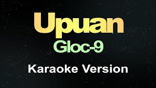 Upuan  Gloc9 Karaoke [upl. by Sueaddaht65]