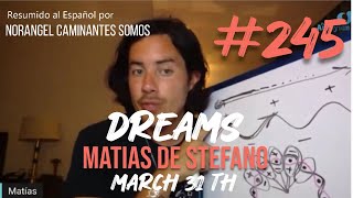 245 DREAMS  MAR 31 TH matíasdestefano [upl. by Aleusnoc]