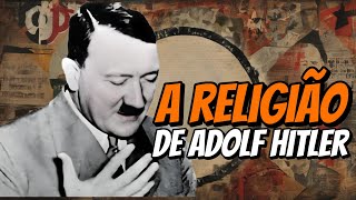 A Religião De Adolf Hitler Entre a Fé e o Poder [upl. by Illona879]