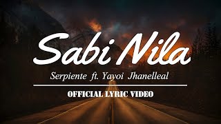 Sabi Nila  Serpiente ft Yayoi amp Jhanelle Official Lyric Video [upl. by Aggappera]