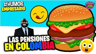 😲El Empresario Loquillo LAS PENSIONES EN COLOMBIA  09232021 Humor [upl. by Won405]