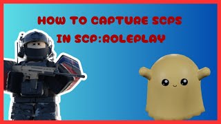 How To Capture SCPS  SCP  ROLEPLAY [upl. by Fong]