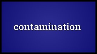 Contamination Meaning [upl. by Davilman]