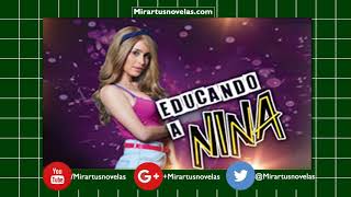 Sinopsis telenovela educando a nina  aztecauno [upl. by Phina615]