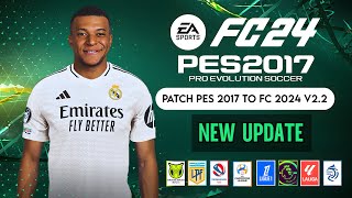 PES 2017  New Update V22 For Patch FC 2024 V2 All Competitions  Download amp Install [upl. by Otsirave]