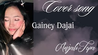 Cover song 💗🌸Gainey Dajai by Trishna Gurung Anjali Tepa [upl. by Kowal]