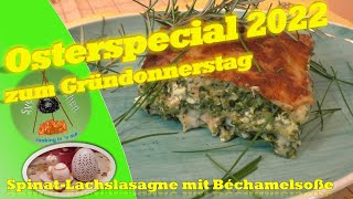 Osterspezial 2022 SpinatLachslasagne mit Béchamelsoße zum Gründonnerstag [upl. by Eittod]