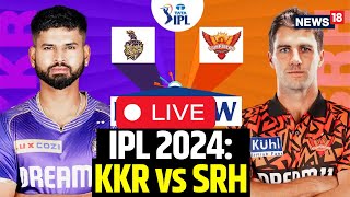 IPL 2024 LIVE  KKR Vs SRH LIVE Match  KKR Vs SRH LIVE Scoreboard  English News  IPL LIVE [upl. by Volnay]