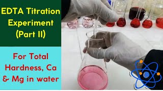 EDTA Titrimetric Method Experiment Measurement of Total hardness Ca and Mg in water  Part II [upl. by Allerym]