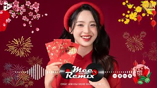 Nhạc Tết 2025 Remix LK Nhạc Xuân 2025 Remix Hay Nhất Nghe Là Thấy Tết  Chào Xuân Ất Tỵ 2025 [upl. by Lemaceon553]