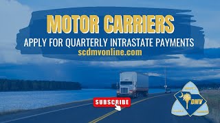 SCDMV Motor Carriers  Apply for Quarterly Intrastate Payments [upl. by Aracot]