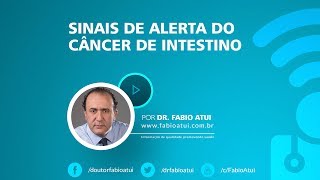 Sinais de Alerta do Câncer de intestino  Por Dr Fabio Atui 05072017 [upl. by Jerome]