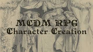 TDS 005 MCDM RPG Character Creation [upl. by Arnaud128]