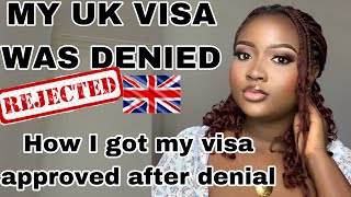 HOW AND WHY I WAS DENIED UK VISA  HOW I GOT MY UK STUDY VISA APPROVED AFTER VISA DENIAL My Story [upl. by Kiefer756]