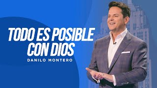 Todo es posible con Dios  Danilo Montero  Prédicas Cristianas 2023 [upl. by Elias]