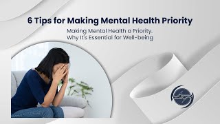 6 Tips for Making Mental Health Priority [upl. by Gleich91]